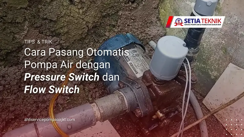 Cara Pasang Otomatis Pompa Air dengan Pressure dan Flow Switch