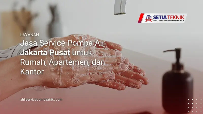 Jasa Service Pompa Air Jakarta Pusat untuk Rumah, Apartemen, dan Kantor